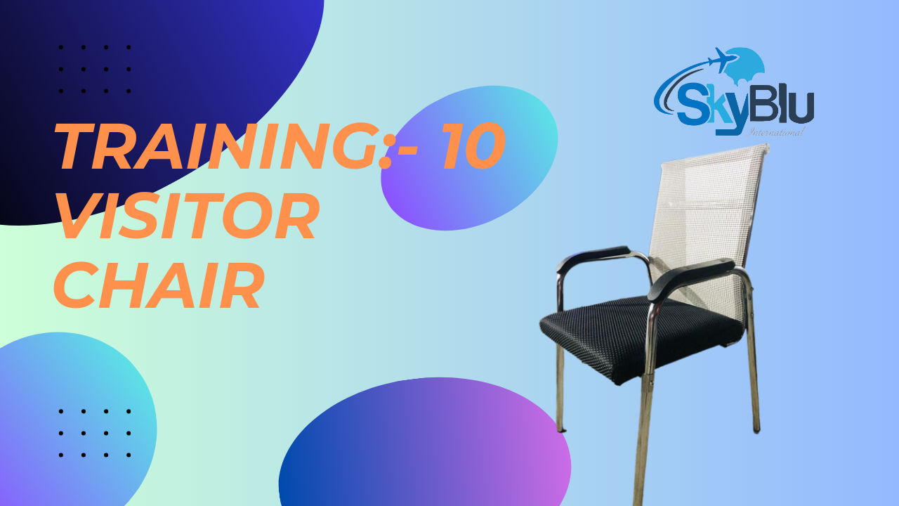 Training 10 – Visitor Chair