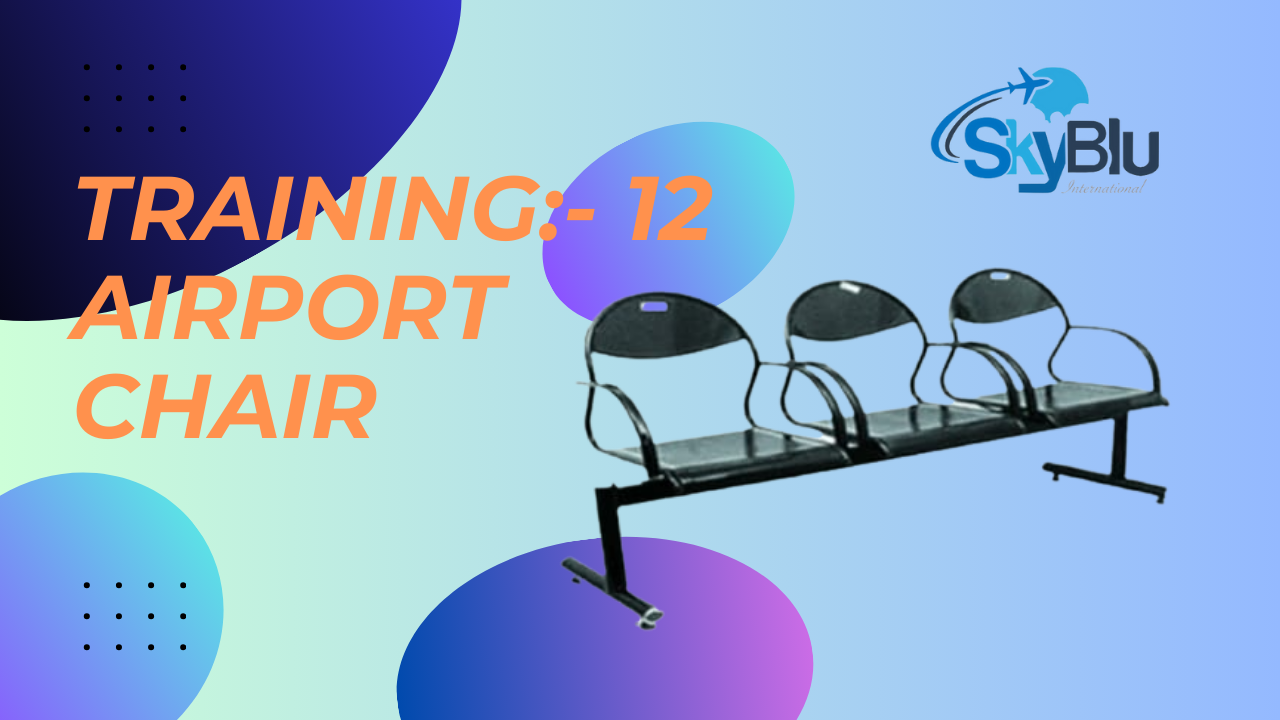 Training 12: Airport Chair