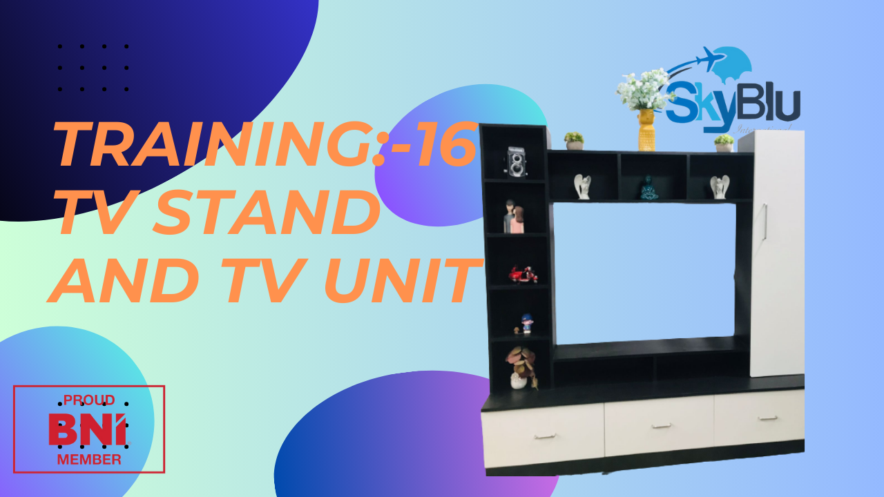 Training 16 – TV Stand and TV Unit
