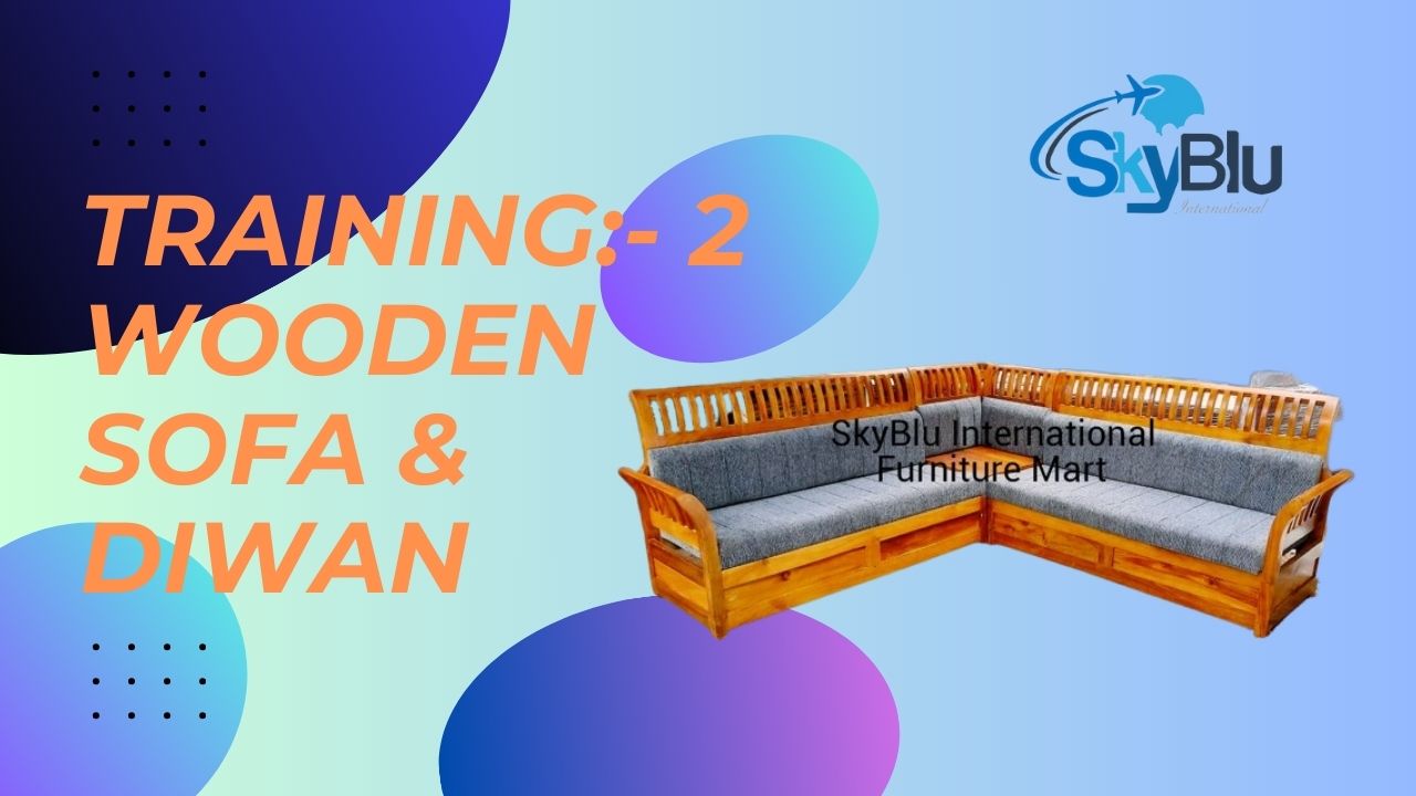 Training 2 – Wooden Sofa and Diwan Cot
