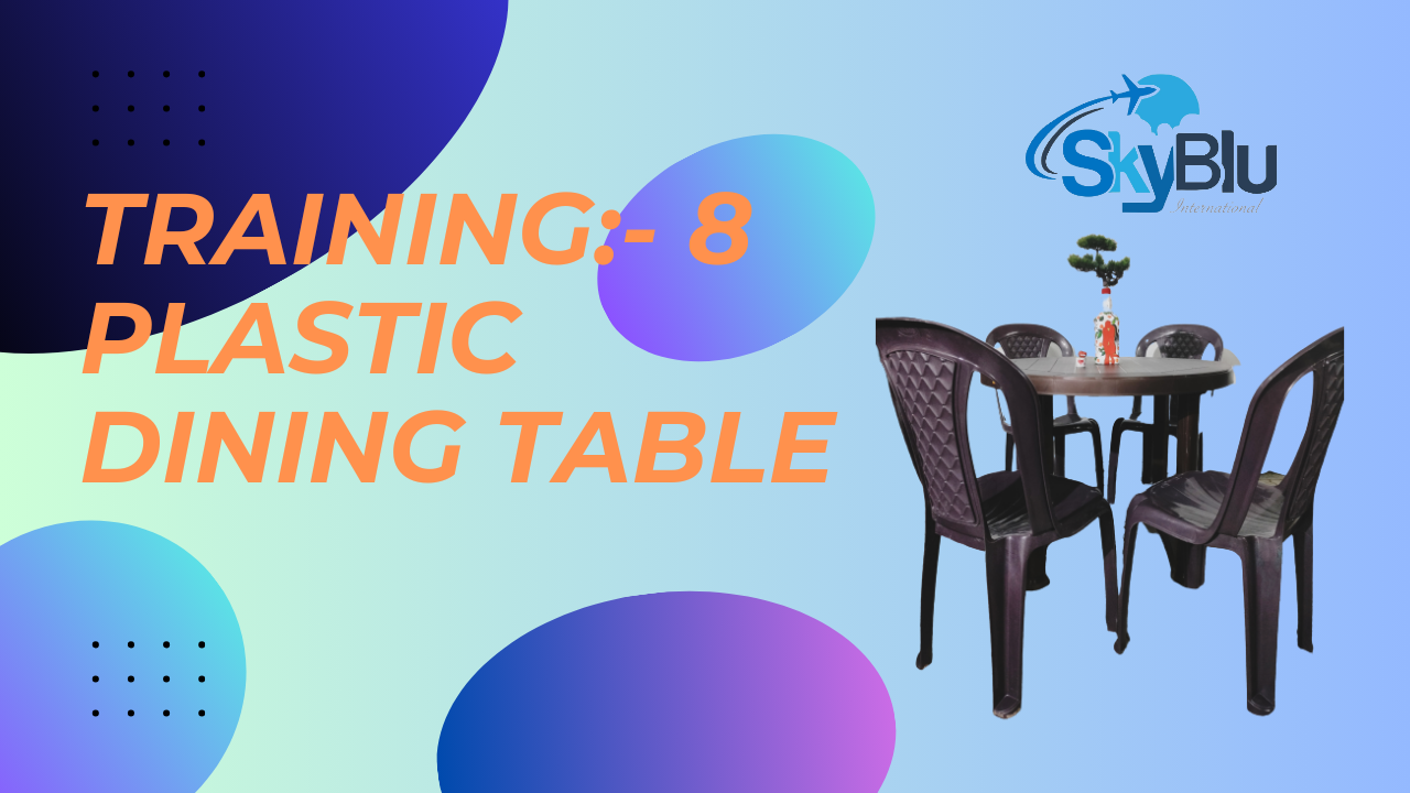 Training – 8: Plastic Dining Table